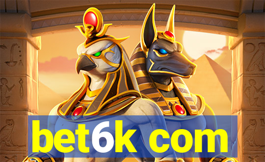 bet6k com